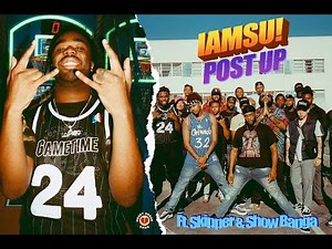 IAMSU! "Post Up" Ft. Skipper & Showbanga (Official Music Video)