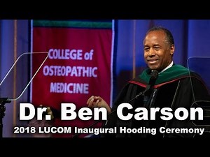 LUCOM Inagural Hooding Ceremony - Dr. Ben Carson