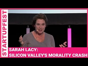 Pando's Sarah Lacy and Silicon Valley's Morality Crash | STARTUPFEST