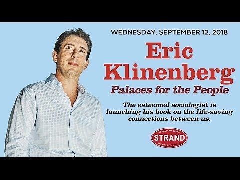 Eric Klinenberg: Palaces for the People