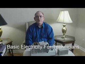 Basic Electricity For Technicians with Tom Kissell 3000Kbps 720p