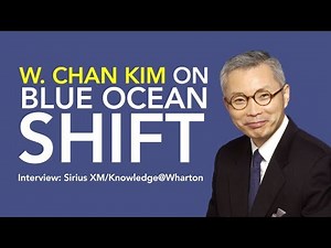 W. Chan Kim on BLUE OCEAN SHIFT
