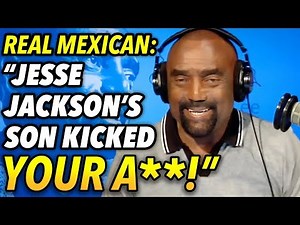 Anti-White History Mexican: "Jesse Jackson's Son Kicked Your A**!"