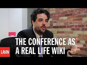 The Conference as a Real Life Wiki: Misha Glouberman