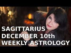 Sagittarius weekly 10 December BEST WEEK EVER!