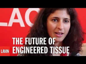 Nina Tandon: The Future of Engineered Tissue