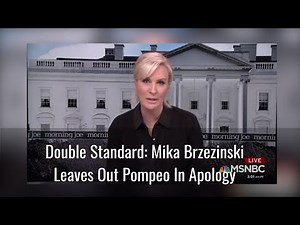 Mika Brzezinski Leaves Out Pompeo In Apology
