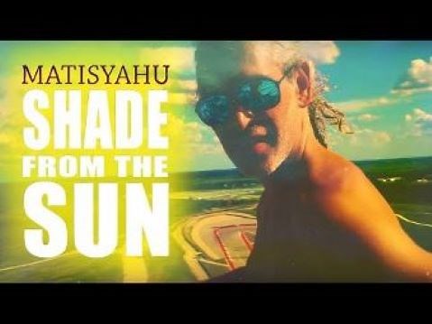 Matisyahu- Shade From The Sun (Music Video)