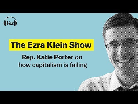 Rep. Katie Porter on how capitalism is failing | Ezra Klein Show