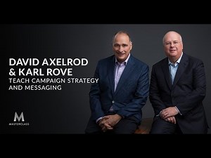David Axelrod and Karl Rove Teach Campaign Strategy and Messaging | Official Trailer | MasterClass