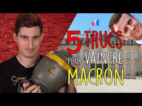 5 TRUCS pour vaincre MACRON !