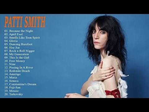Patti Smith Greatest Hits - The Best Of Patti Smith Playlist 2018