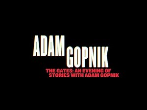 THROUGH THE GATES: AN EVENING WITH ADAM GOPNIK