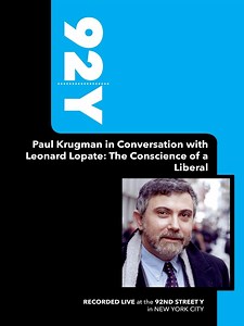 92Y - Paul Krugman in Conversation with Leonard Lopate: The Conscience of a Liberal (October 17, 200