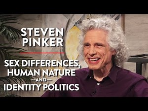 Steven Pinker on Sex Differences, Human Nature, and Identity Politics (Pt. 1)