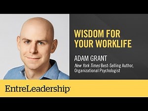 Wisdom for Your WorkLife | Adam Grant