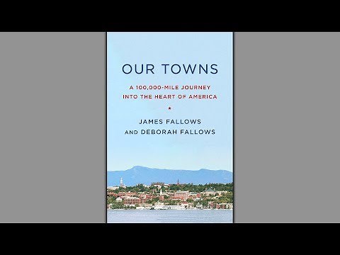 James Fallows "Our Towns" interview 9/21/2018