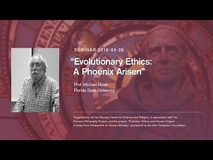 Prof. Michael Ruse - 'Evolutionary Ethics: A Phoenix Arisen?'