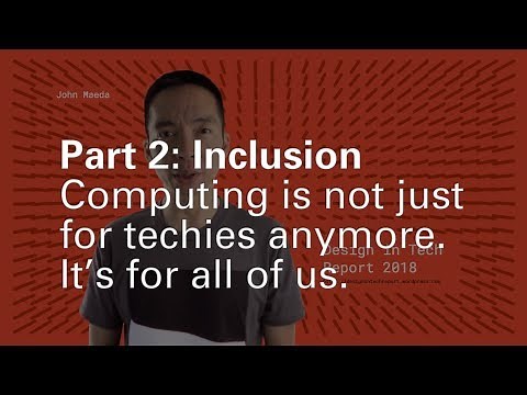 John Maeda | Vol. 2: 2018 #DesignInTech: Inclusive Design