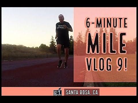 6-MINUTE MILE VLOG 9