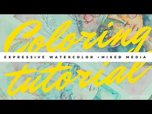 Coloring TUTORIAL - expressive watercolor + mixed media