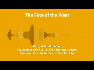 Free Thoughts, Ep. 198: The Fate of the West (with Bill Emmott)