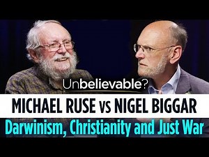 Michael Ruse vs Nigel Biggar • Darwinism, Christianity and Just War