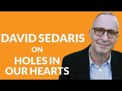 Chapter 18: David Sedaris on holding happiness hostage and healing holes in our hearts