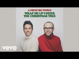 A Great Big World - Wrap Me Up Under the Christmas Tree (Audio)