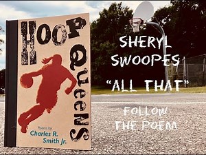 Sheryl Swoopes- "All That" from Hoop Queens- Follow the Poem series