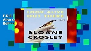 F.R.E.E [D.O.W.N.L.O.A.D] Look Alive Out There: Essays (International Edition) by Sloane Crosley