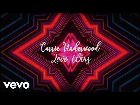 Carrie Underwood - Love Wins (Official Lyric Video)