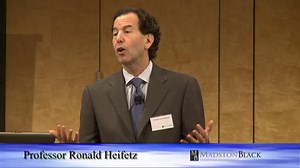 Professor Ronald Heifetz Adaptive Leadership Presentation