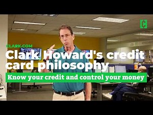 Clark Howard's credit card philosophy