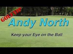 Golf Tip: Keep your Eye on the Ball with Andy North
