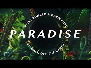 Nicky Romero & Deniz Koyu - Paradise (ft. Walk off the Earth) (Official Lyric Video)