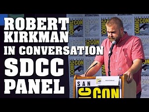 Robert Kirkman in Conversation Full Panel! - SDCC 2017