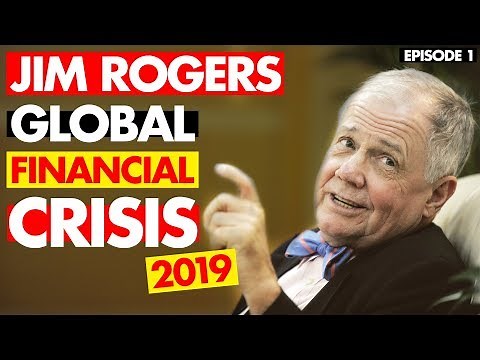 JIM ROGERS WAS RIGHT - GLOBAL FINANCIAL CRISIS 2019 - (EPISODE 01) JANUARY 3rd , 2019