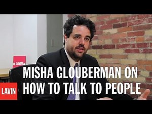 Leadership Speaker Misha Glouberman: How To Talk To People