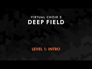 Virtual Choir 5: Deep Field - Level 1 - Intro