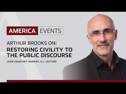 Arthur Brooks: Restoring Civility to the Public Discourse | John Courtney Murray, S.J. Lecture 2018