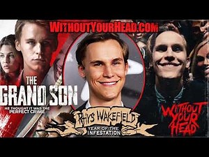 RHYS WAKEFIELD interview of THE PURGE & THE GRAND SON - Without Your Head Horror Podcast