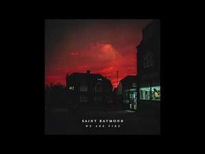 Saint Raymond - We Are Fire (Official Audio)