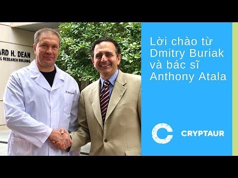 Lời chào từ Dmitry Buriak và bác sĩ Anthony Atala