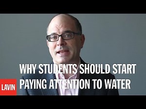 Charles Fishman: Why College Students Should Start Paying Attention to Water