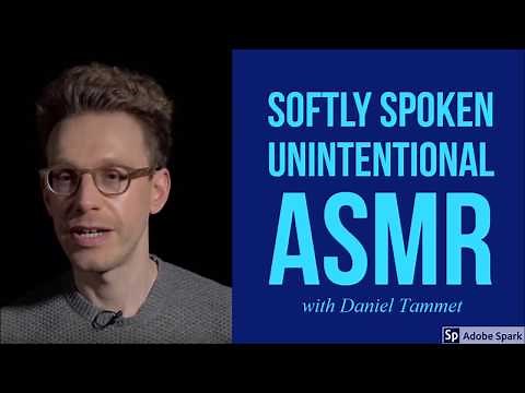 Unintentional ASMR with Daniel Tammet | Softly spoken British savant