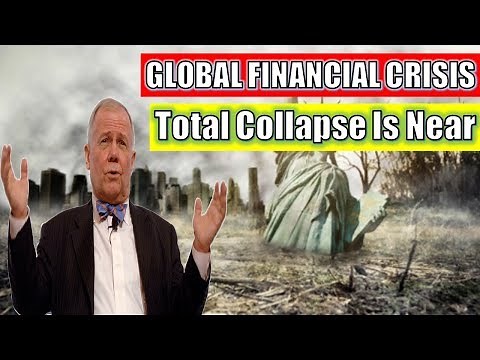 JIM ROGERS - GLOBAL FINANCIAL CRISIS| Total Collapse Is Near - MUST WATCH!