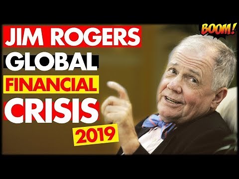 Jim Rogers Was Right GLOBAL FINANCIAL CRISIS In Early 2019