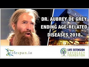 Dr. Aubrey de Grey at Ending Age-Related Diseases 2018 — Rejuvenation is Finally an Industry | LEAF