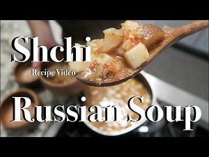 Shchi // Cabbage Soup Recipe Video